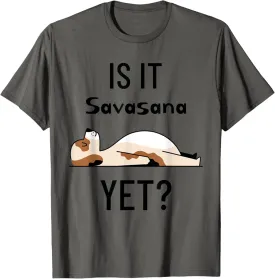 Is It Savasana Yet? Yoga Dog T-Shirt