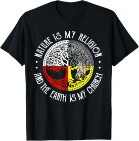 Nature is My Religion and The Earth is My Church T-Shirt