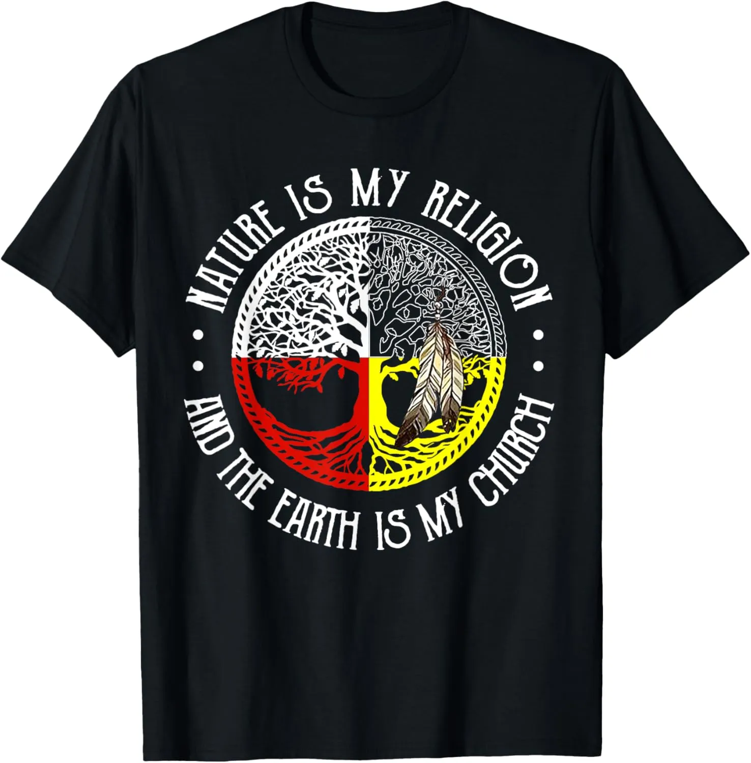 Nature is My Religion and The Earth is My Church T-Shirt
